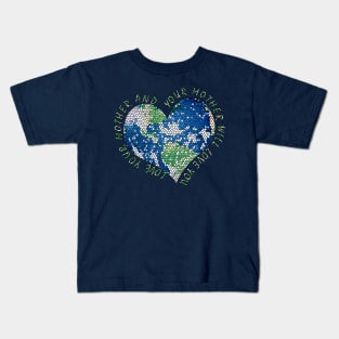 Earth Day Everyday Love Your Mother Heart Earth Kids T-Shirt